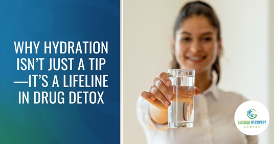 Why Hydration Isn’t Just a Tip—It’s a Lifeline in Drug Detox
