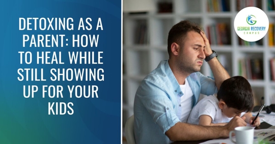 Detoxing as a Parent: How to Heal While Still Showing Up for Your Kids